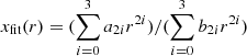 $ x_\text{fit}(r) = (\sum_{i = 0}^3 a_{2i}r^{2i})/(\sum_{i = 0}^3 b_{2i}r^{2i}) $