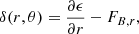 $$ \begin{aligned} \delta (r,\theta )&=\frac{\partial \epsilon }{\partial r}-F_{B,r} , \end{aligned} $$