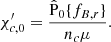 $$ \begin{aligned} \chi _{c,0}^{\prime }=\frac{\hat{\mathrm{P} }_{0}\{f_{B,r}\}}{n_c\mu }. \end{aligned} $$