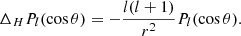 $$ \begin{aligned} \Delta _{H} P_l (\cos \theta ) = -\dfrac{l(l +1)}{r^{2}} P_l (\cos \theta ). \end{aligned} $$