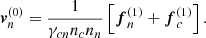 $$ \begin{aligned}&\boldsymbol{v}^{(0)}_{n} = \frac{1}{\gamma _{cn}n_c n_n}\left[\boldsymbol{f}^{(1)}_{n}+\boldsymbol{f}^{(1)}_{c} \right].&\end{aligned} $$