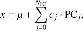 $x = \mu + \sum\limits_{j = 0}^{{N_{{\rm{PC}}}}} {{c_j}} \cdot {\rm{P}}{{\rm{C}}_j},$