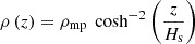 $$ \begin{aligned} \rho \left(z\right) = \rho _{\text{mp}} \, \text{ cosh}^{-2}\left(\frac{z}{H_{\text{s}}}\right) \end{aligned} $$