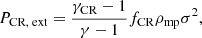 $$ \begin{aligned} P_{\text{CR,} \text{ ext}} = \frac{\gamma _{\text{CR}} - 1}{\gamma - 1} f_{\text{CR}} \rho _{\text{mp}} \sigma ^2, \end{aligned} $$