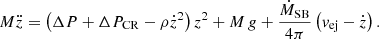 $$ \begin{aligned} M \ddot{z} = \left(\Delta P + \Delta P_{\text{CR}} - \rho \dot{z}^2\right) z^2 + M\, g + \frac{\dot{M}_{\text{SB}}}{4\pi } \left( v_{\text{ej}} - \dot{z}\right). \end{aligned} $$