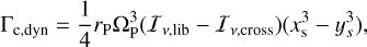 ${\Gamma _{{\rm{c,dyn}}}} = {1 \over 4}{r_{\rm{P}}}\Omega _{\rm{P}}^3\left( {{I_{v,{\rm{lib}}}} - {I_{v,{\rm{cross}}}}} \right)\left( {x_{\rm{s}}^3 - y_s^3} \right),$