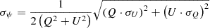 $ \sigma _{\psi}=\frac{1}{2\left(Q^{2}+U^{2}\right )}\sqrt{\left (Q\cdot\sigma_{U}\right)^{2}+\left (U\cdot\sigma_{Q}\right)^{2}} $