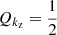 $ Q_{k_{\mathrm{z}}} = \frac{1}{2} $