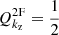 $ Q^{\mathrm{2F}}_{k_{\mathrm{z}}} = \frac{1}{2} $