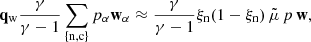 $$ \begin{aligned} \mathbf q _{\rm w} \frac{\gamma }{\gamma - 1} \sum _{\{\mathrm{n,c}\}} p_\alpha \mathbf w _\alpha \approx \frac{\gamma }{\gamma - 1} \xi _{\rm n} (1 - \xi _{\rm n})\,\tilde{\mu }\, p\, \mathbf w , \end{aligned} $$