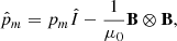 $$ \begin{aligned} \hat{p}_m&= p_m \hat{I} - \frac{1}{\mu _0}\mathbf B \otimes \mathbf B ,\end{aligned} $$