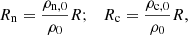 $$ \begin{aligned} R_{\rm n} = \frac{\rho _{\rm n,0}}{\rho _0} R; ~~~R_{\rm c} = \frac{\rho _{\rm c,0}}{\rho _0} R, \end{aligned} $$
