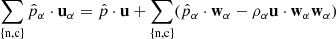 $$ \begin{aligned} \sum _{ \{ \mathrm{n,c}\}} \hat{p}_\alpha \cdot \mathbf u _\alpha = \hat{p} \cdot \mathbf u + \sum _{ \{ \mathrm{n,c}\}} (\hat{p}_\alpha \cdot \mathbf w _\alpha - \rho _\alpha \mathbf u \cdot \mathbf w _\alpha \mathbf w _\alpha ) \end{aligned} $$