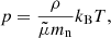 $$ \begin{aligned} p&= \frac{\rho }{\tilde{\mu } m_{\rm n}} k_{\rm B} T, \end{aligned} $$