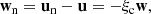 $$ \begin{aligned} \mathbf w _{\rm n}&=\mathbf u _{\rm n} - \mathbf u = - \xi _{\rm c} \mathbf w , \end{aligned} $$