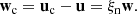 $$ \begin{aligned} \mathbf w _{\rm c}&= \mathbf u _{\rm c} - \mathbf u = \xi _{\rm n} \mathbf w . \end{aligned} $$
