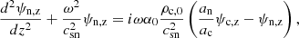 $$ \begin{aligned} \frac{d^2 \psi _{\rm n,z}}{dz^2} + \frac{\omega ^2}{c_{\rm sn}^2} \psi _{\rm n,z}&= i \omega \alpha _0 \frac{\rho _{\rm c,0}}{c_{\rm sn}^2}\left(\frac{a_{\rm n}}{a_{\rm c}}\psi _{\rm c,z} - \psi _{\rm n,z}\right),\end{aligned} $$