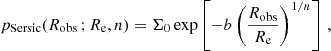 $$ \begin{aligned} p_\mathrm{Sersic} (R_\mathrm{obs} \,;R_\mathrm{e} ,n)=\Sigma _0 \exp \left[-b\left(\frac{R_\mathrm{obs} }{R_\mathrm{e} }\right)^{1/n}\right]\,, \end{aligned} $$