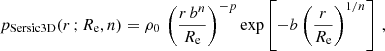$$ \begin{aligned} p_\mathrm{Sersic3D} (r\,;R_\mathrm{e} ,n)=\rho _0\, \left(\frac{r\,b^n}{R_\mathrm{e} }\right)^{-p} \exp \left[-b\left(\frac{r}{R_\mathrm{e} }\right)^{1/n}\right]\,, \end{aligned} $$