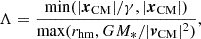$$ \begin{aligned} \Lambda =\frac{\mathrm{min} (|\boldsymbol{x}_\mathrm{CM} |/\gamma ,|\boldsymbol{x}_\mathrm{CM} |)}{\mathrm{max} (r_\mathrm{hm} ,GM_*/|\boldsymbol{v}_\mathrm{CM} |^2)}, \end{aligned} $$