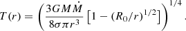 $$ \begin{aligned} T(r) = \left( \frac{3GM\dot{M}}{8\sigma \pi r^3} \left[ 1-(R_0/r)^{1/2} \right] \right)^{1/4}. \end{aligned} $$
