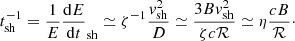 $$ \begin{aligned} t_{\rm sh}^{-1} = \frac{1}{E}\frac{\mathrm{d} E}{\mathrm{d} t}_{\rm sh}\simeq \zeta ^{-1} \frac{v_{\rm sh}^2}{D}\simeq \frac{3B v_{\rm sh}^2}{\zeta c\mathcal{R}}\simeq \eta \frac{cB}{\mathcal{R}}\cdot \end{aligned} $$
