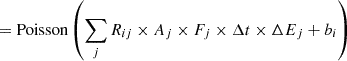 $$ \begin{aligned}&=\mathrm{Poisson} \left(\sum _j R_{ij}\times A_{j}\times F_{j}\times \Delta t\times \Delta E_{j}+b_i\right) \end{aligned} $$