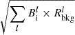 $ \sqrt{\sum_l B_i^l\times R_{\mathrm{bkg}}^l} $