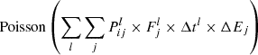 $$ \begin{aligned}&\mathrm{Poisson} \left(\sum _l\sum _j{P}_{ij}^l\times F_j^l\times \Delta t^l\times \Delta E_j\right)\end{aligned} $$