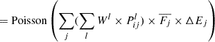 $$ \begin{aligned}&=\mathrm{Poisson} \left(\sum _j(\sum _l W^l\times {P}_{ij}^l)\times \overline{F_j}\times \Delta E_j\right)\end{aligned} $$
