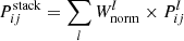 $$ \begin{aligned} {P}_{ij}^\mathrm{stack} =\sum _l W^l_\mathrm{norm} \times {P}_{ij}^l \end{aligned} $$