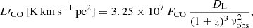 $$ \begin{aligned} L\prime _{\rm CO}\,[\mathrm{K\,km\,s^{-1}\,pc^{2}}]&= 3.25\times 10^{7}\,F_{\rm CO}\,\frac{D_{\rm L}}{(1+z)^{3}\,\nu _{\rm obs}^{2}}, \end{aligned} $$
