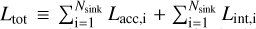 $L_{\mathrm{tot}} \equiv \sum_{\mathrm{i=1}}^{N_{\mathrm{sink}}}L_{\mathrm{acc,i}}+ \sum_{\mathrm{i=1}}^{N_{\mathrm{sink}}} L_{\mathrm{int,i}},$