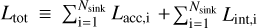 $L_{\mathrm{tot}} \equiv \sum_{\mathrm{i=1}}^{N_{\mathrm{sink}}}L_{\mathrm{acc,i}}+ \sum_{\mathrm{i=1}}^{N_{\mathrm{sink}}} L_{\mathrm{int,i}}$