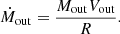 $$ \begin{aligned} \dot{M}_{\rm out} = \frac{M_{\rm out} V_{\rm out}}{R} .\end{aligned} $$