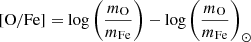 $ [\mathrm{O/Fe}]=\log\left(\frac{m_{\mathrm{O}}}{m_{\mathrm{Fe}}}\right)-{\log\left(\frac{m_{\mathrm{O}}}{m_{\mathrm{Fe}}}\right)}_\odot $