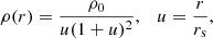 $$ \begin{aligned} \rho (r) = \frac{\rho _0}{u(1+u)^2}, \quad u = \frac{r}{r_{\rm s}}, \end{aligned} $$