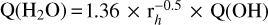 ${\rm{Q}}\left( {{{\rm{H}}_2}{\rm{O}}} \right) = 1.36 \times {\rm{r}}_h^{ - 0.5} \times {\rm{Q}}\left( {{\rm{OH}}} \right)$