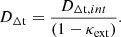 $$ \begin{aligned} D_{\Delta \mathrm t} = \frac{D_{\Delta \mathrm t,int}}{(1-\kappa _{\rm ext})}. \end{aligned} $$