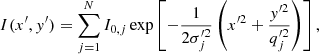 $$ \begin{aligned} I(x^{\prime }, y^{\prime }) = \sum _{j = 1}^{N} I_{0,j} \exp \left[-\frac{1}{2\sigma ^{\prime 2}_{j}} \left( x^{\prime 2} + \frac{y^{\prime 2}}{q^{\prime 2}_{j}} \right) \right], \end{aligned} $$