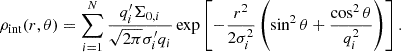 $$ \begin{aligned} \rho _{\rm int} (r, \theta ) = \sum _{i = 1}^{N} \frac{q^{\prime }_{i}\Sigma _{0,i}}{\sqrt{2\pi }\sigma ^{\prime }_{i} q_i} \exp \left[-\frac{r^2}{2\sigma ^{2}_{i}} \left( \sin ^2 \theta + \frac{\cos ^{ 2} \theta }{q^{2}_{i}} \right) \right]. \end{aligned} $$