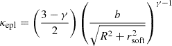 $$ \begin{aligned} \kappa _{\rm epl} = \left( \frac{3-\gamma }{2}\right) \left(\frac{b}{\sqrt{R^2 + r_{\rm soft}^2}} \right)^{\gamma - 1} \end{aligned} $$