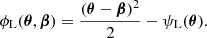 $$ \begin{aligned} \phi _{\rm L}(\boldsymbol{\theta },\boldsymbol{\beta } ) = \frac{(\boldsymbol{\theta } - \boldsymbol{\beta } )^2}{2} - \psi _{\rm L} (\boldsymbol{\theta }). \end{aligned} $$