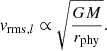$$ \begin{aligned} {{ v}_{\rm rms}}_{,l} \propto \sqrt{\frac{G M}{r_{\rm phy}}}. \end{aligned} $$