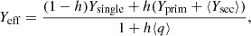 $$ \begin{aligned} Y_{\rm eff} = \frac{(1-h)Y_{\rm single} + h(Y_{\rm prim} + \langle Y_{\rm sec}\rangle )}{1 + h\langle q \rangle }, \end{aligned} $$