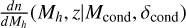 $\frac{dn}{dM_h}(M_h, z | M_\mathrm{cond},\delta_\mathrm{cond})$