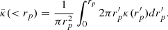 $$ \begin{aligned} \bar{\kappa }(< r_p) = \frac{1}{\pi r_p^2}\int _0^{r_p} 2 \pi r_p^{\prime } \kappa (r_p^{\prime }) dr_p^{\prime } . \end{aligned} $$