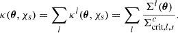 $$ \begin{aligned} \kappa (\boldsymbol{\theta }, \chi _{\mathrm{s} }) = \sum _l \kappa ^l(\boldsymbol{\theta }, \chi _{\mathrm{s} }) = \sum _l \dfrac{\Sigma ^l(\boldsymbol{\theta })}{\Sigma ^{c}_{\mathrm{crit},l,s}} . \end{aligned} $$
