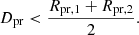 $$ \begin{aligned} D_\mathrm{pr} < \frac{R_{\mathrm{pr} ,1} + R_{\mathrm{pr} ,2}}{2}. \end{aligned} $$