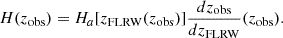$$ \begin{aligned} H(z_{\rm obs}) = H_{a}[z_{\rm FLRW}(z_{\rm obs})]\frac{dz_{\rm obs}}{dz_{\rm FLRW}}(z_{\rm obs}). \end{aligned} $$